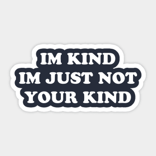 IM KIND Sticker